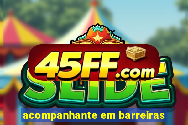 acompanhante em barreiras